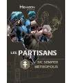 Hexagon Universe : Les Partisans - Sic Semper Metropolis + Écran