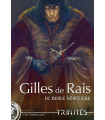 Trinités - Vies Antérieures : Gilles de Rais, Le noble hérétique